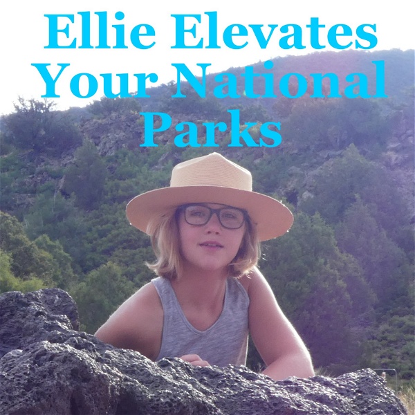 Artwork for Ellie Elevates Your National Parks