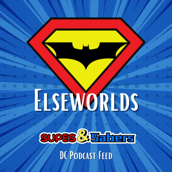Artwork for Elseworlds: A DC Fan Podcast