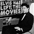Elvis Has Left The Movies