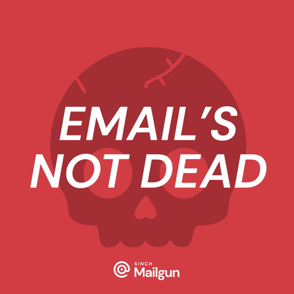 Artwork for Email's Not Dead from Sinch Mailgun