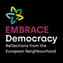 EMBRACE Democracy - Reflections from the European Neighbourhood