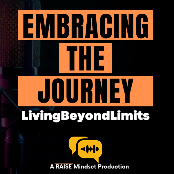 Artwork for Embracing the Journey: Living Beyond Limits