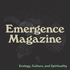 Emergence Magazine Podcast