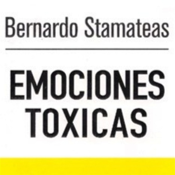 Artwork for Emociones tóxicas de Bernardo Stamateas