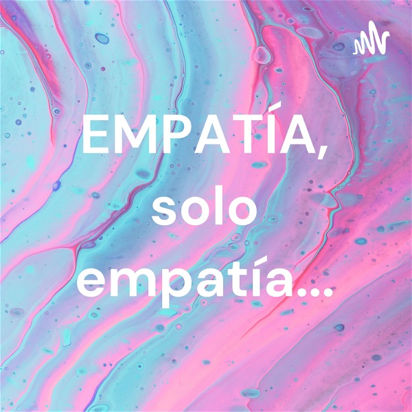 Artwork for EMPATÍA, solo empatía...