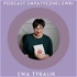 Empatyczna Ewka - Podcast Ewy Tyralik