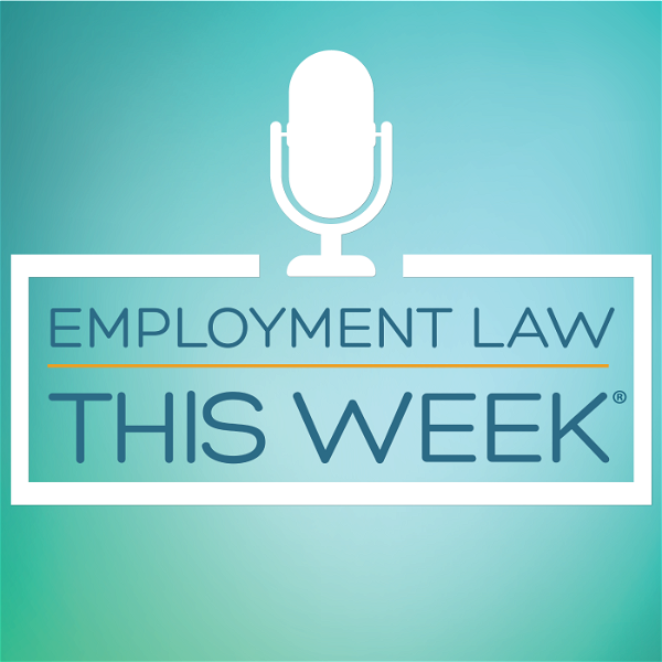 Artwork for Employment Law This Week Podcast