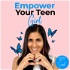 Empower Your Teen Girl | Parenting Teens | Raising Teen Girls | Empowering Girls