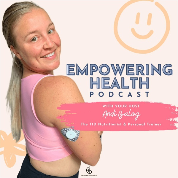 Artwork for Empowering Health Podcast: Type 1 Diabetes