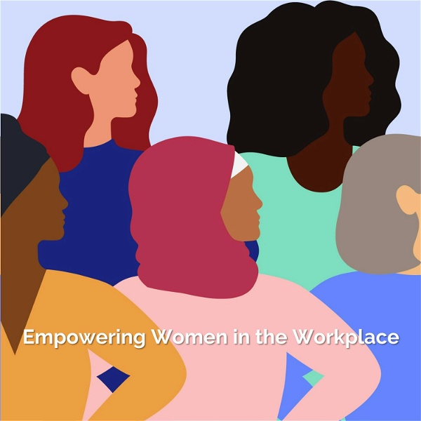 Artwork for Empowering Women in the Workplace