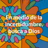 En medio de la incertidumbre, busca a Dios