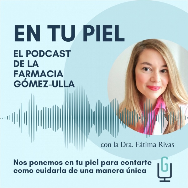 Artwork for En tu Piel: El Podcast de Farmacia Gómez-Ulla