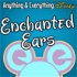 Enchanted Ears - Anything & Everything Disney