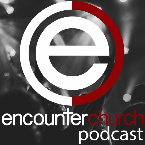 Artwork for Encounter Church Podcast