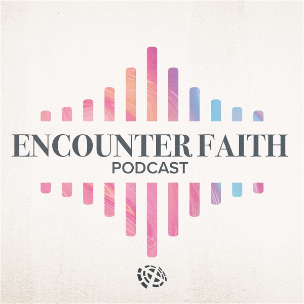 Artwork for Encounter Faith Podcast