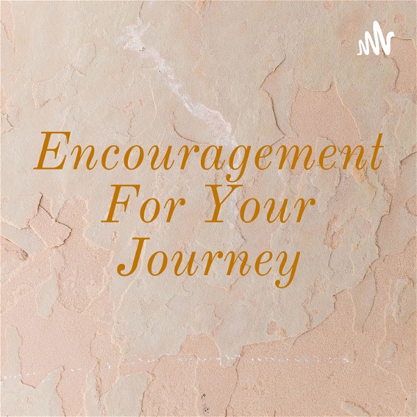 Artwork for Encouragement For Your Journey