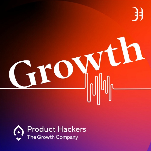 Artwork for Growth: el podcast de Product Hackers 🚀