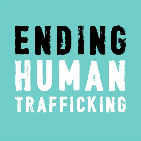 Artwork for Ending Human Trafficking Podcast