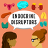Endocrine Disruptors