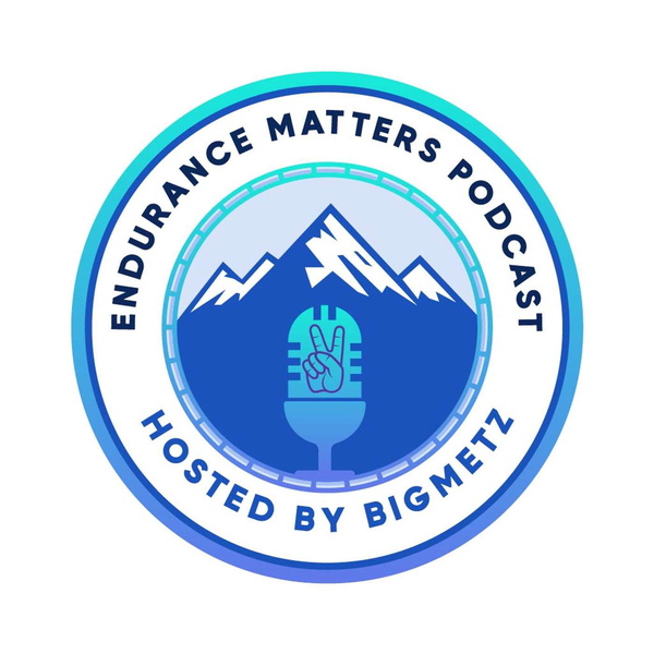 Artwork for Endurance Matters Hosted by BigMetz