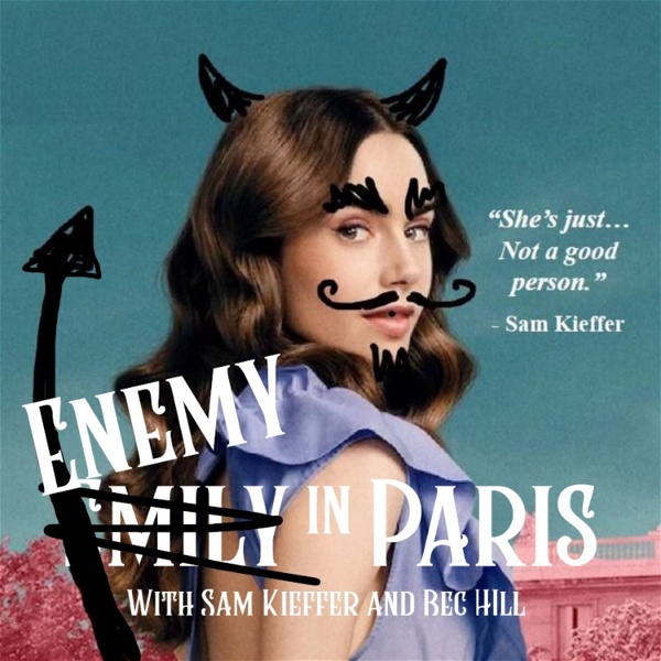 Artwork for Enemy in Paris: An Emily in Paris Hate-Watch