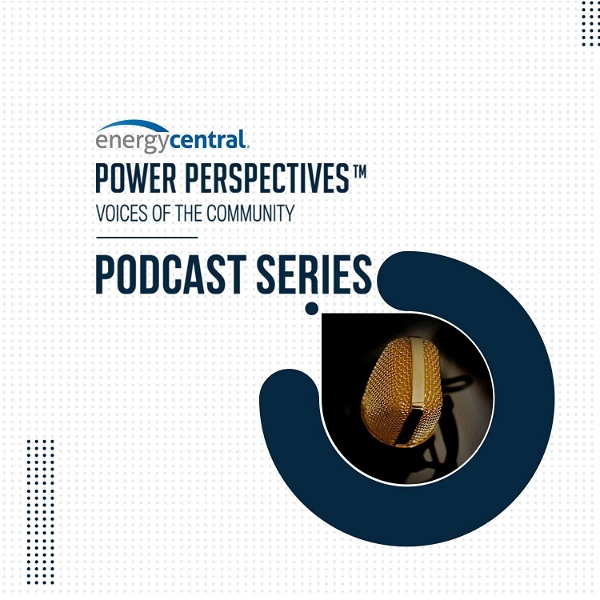 Artwork for Energy Central Power Perspectives™ Podcast