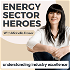 Energy Sector Heroes ~ Careers in Oil & Gas, Sustainability & Renewable Energy