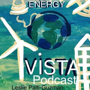 Artwork for Energy Vista: A Podcast on Energy Issues, Professional and Personal Trajectories