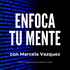 ENFOCA TU MENTE