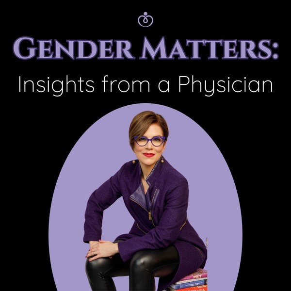 Artwork for Gender Matters: Insights from a Physician