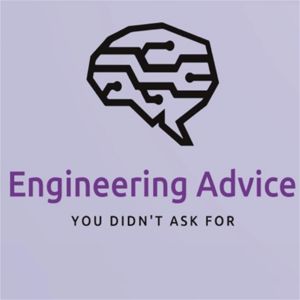 Artwork for Engineering Advice You Didn't Ask For