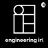 Engineering IRL