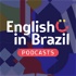 English in Brazil Podcasts - sua dose de inglês a qualquer momento