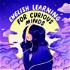 English Learning for Curious Minds