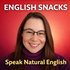 ENGLISH SNACKS: Speak Natural English in Minutes