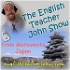 English Teacher John Show