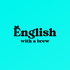 English with a Brew: Beginner English Listening Practice