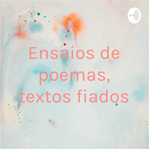 Artwork for Ensaios de poemas, textos fiados