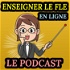 Enseigner le FLE en ligne - Le Podcast