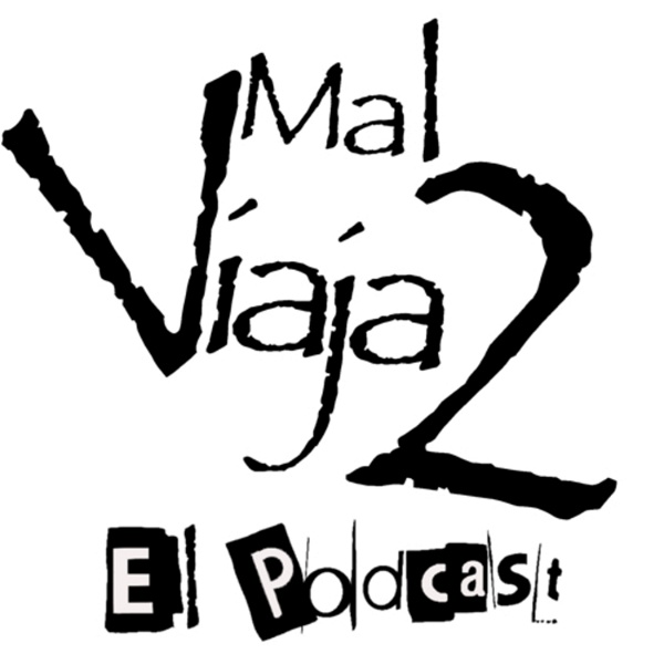 Artwork for Mal Viaja 2: El pódcast