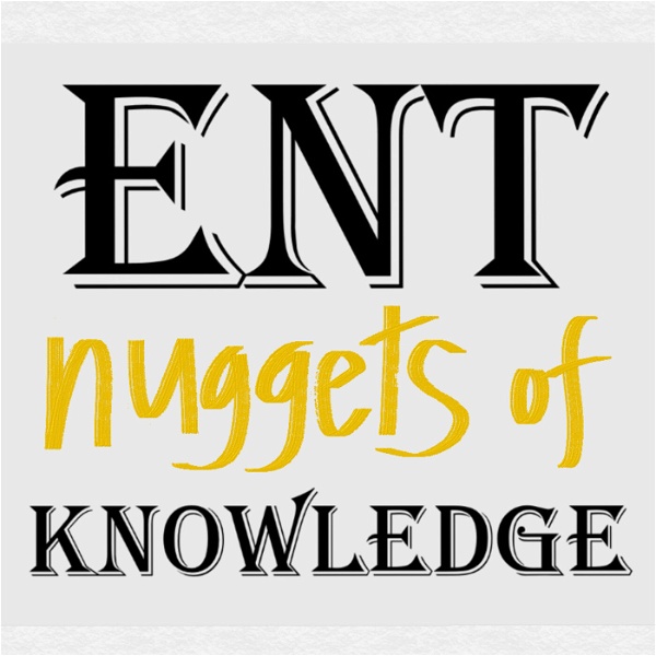 Artwork for ENT Nuggets of Knowledge