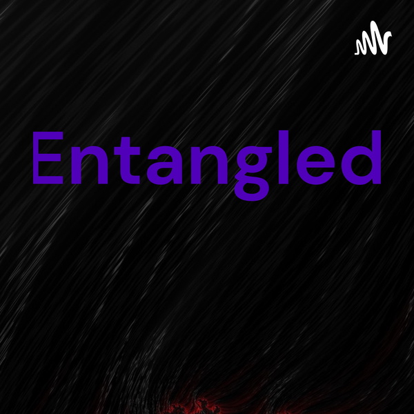 Artwork for Entangled