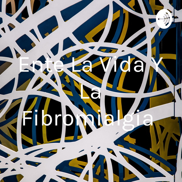 Artwork for Ente La Vida Y La Fibromialgia