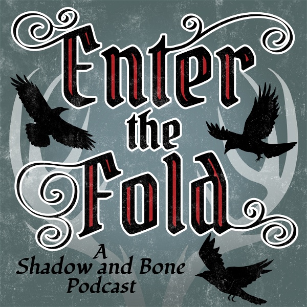 Artwork for Enter the Fold: A Shadow and Bone Podcast