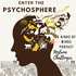 Enter the Psychosphere