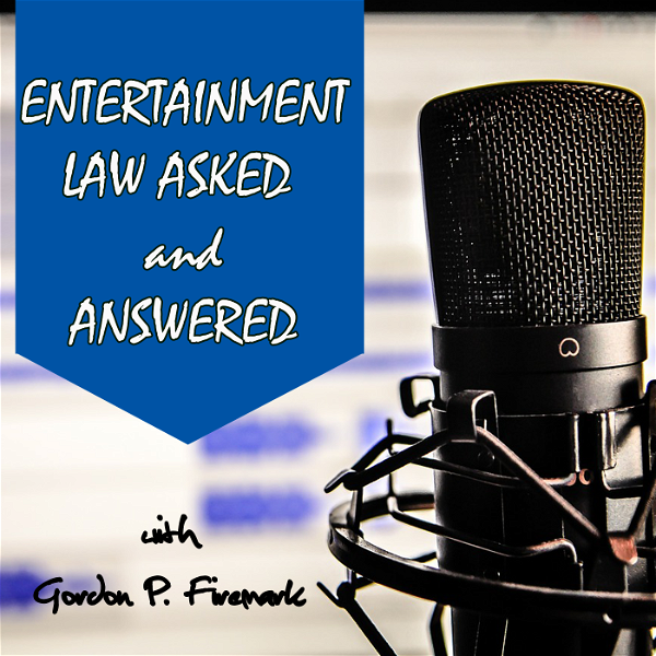Artwork for Entertainment Law Asked & Answered