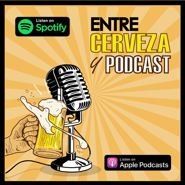 Artwork for Entre Cerveza Y Podcast