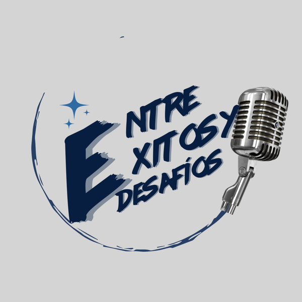 Artwork for Entre Éxitos y Desafíos