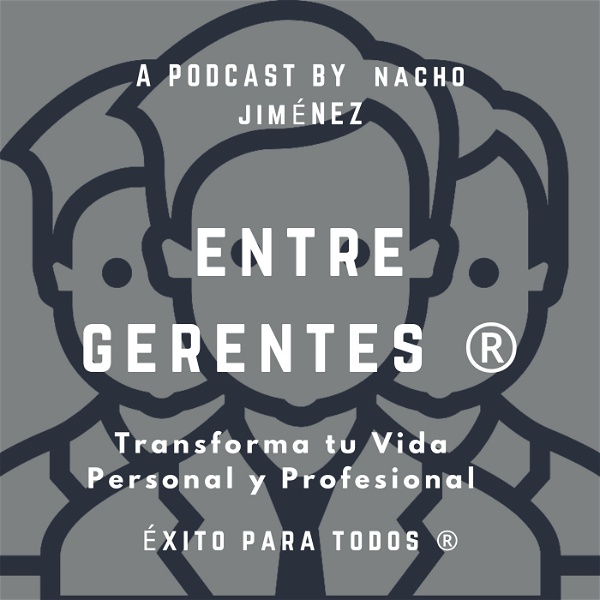 Artwork for Entre Gerentes ® con Nacho Jiménez