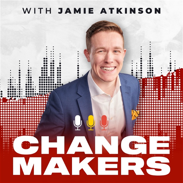 Artwork for Changemakers With Jamie Atkinson